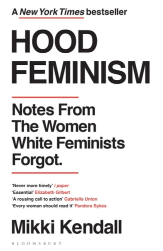 Hood Feminism : Notes from the Women White Feminists Forgot-9781526622709