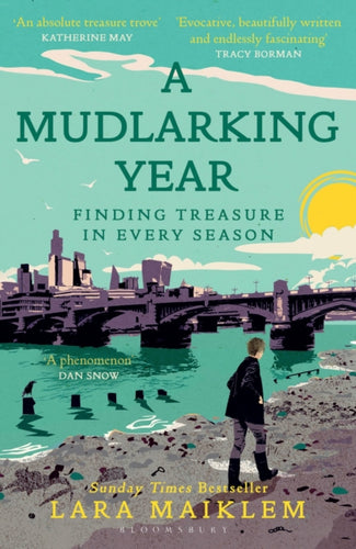 A Mudlarking Year : Finding Treasure in Every Season-9781526660787