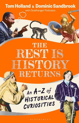 The Rest is History Returns : An A“Z of Historical Curiosities-9781526668646