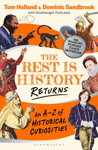 The Rest is History Returns : An A“Z of Historical Curiosities-9781526668677