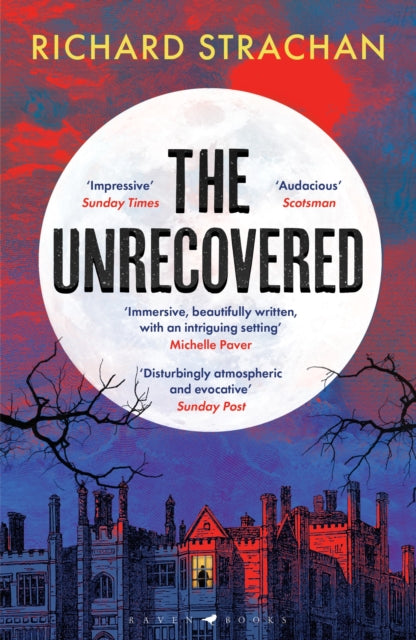 The Unrecovered : A richly atmospheric gothic tale of madness, war and all-encompassing obsession set in Scotland-9781526670557