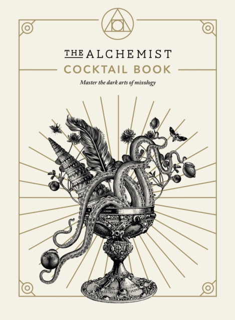 The Alchemist Cocktail Book : Master the dark arts of mixology-9781529107951