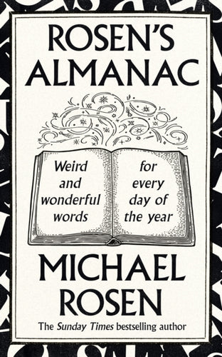 Rosens Almanac : Weird and wonderful words for every day of the year-9781529148916