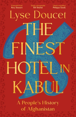 The Finest Hotel in Kabul : A People's History of Afghanistan-9781529151022