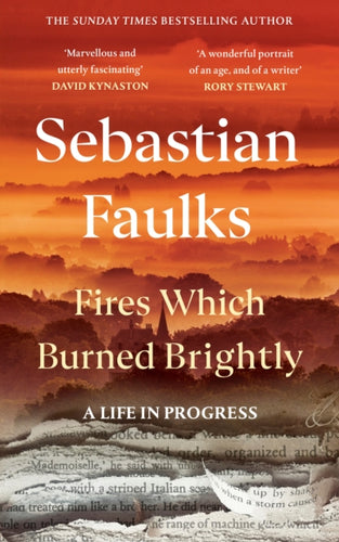 Fires Which Burned Brightly : A Life in Progress-9781529154658