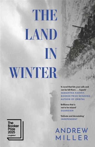 The Land in Winter : Longlisted for the Booker Prize 2025-9781529354270