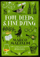 Foul Deeds and Fine Dying : A Pellegrino Artusi Mystery-9781529415391
