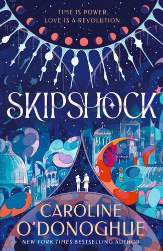 Skipshock : A genre-blending sci-fi romance from the bestselling author of ALL OUR HIDDEN GIFTS and THE RACHEL INCIDENT-9781529507966