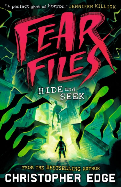 Fear Files: Hide and Seek : A pacy, spine tingling horror adventure by the author of ESCAPE ROOM-9781529527377
