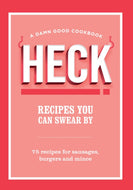 HECK! Recipes You Can Swear By : 75 recipes for sausages, burgers and mince-9781529921816