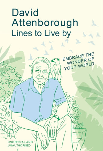 David Attenborough Lines to Live By : Embrace the wonder of your world-9781529933345