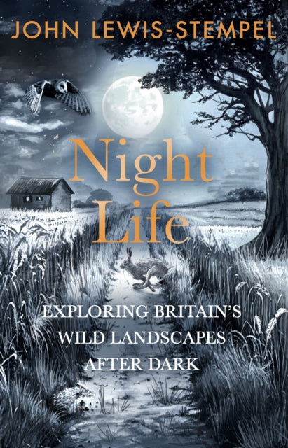 Night Life : Walking Britain's wild landscapes after dark-9781529938159