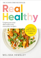 Real Healthy : Unprocess your diet with easy, everyday recipes-9781529940251