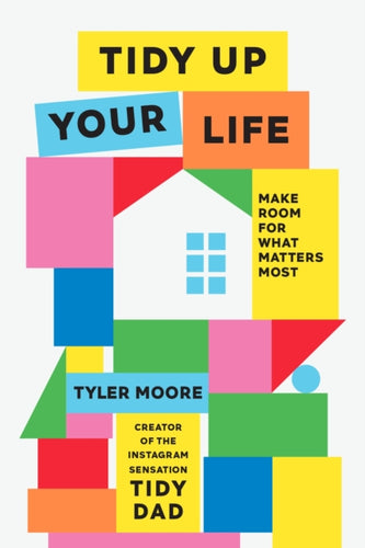 Tidy Up Your Life : Make Space for What Matters Most-9781529951561