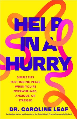 Help in a Hurry : Simple Tips for Finding Peace When You're Overwhelmed, Anxious, or Stressed-9781540905307