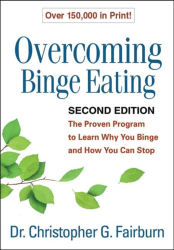 Overcoming Binge Eating, Second Edition : The Proven Program to Learn Why You Binge and How You Can Stop-9781572305618