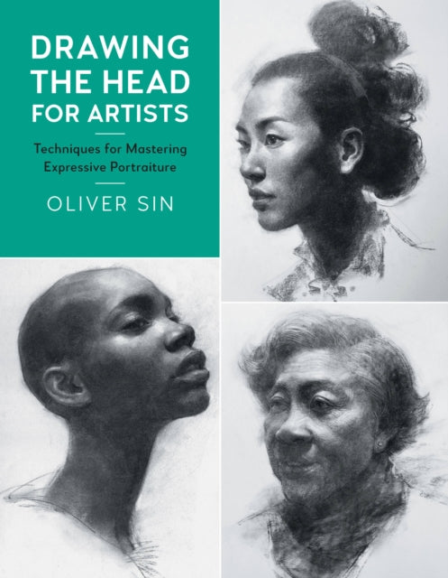 Drawing the Head for Artists : Techniques for Mastering Expressive Portraiture Volume 2-9781631596926