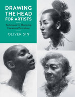 Drawing the Head for Artists : Techniques for Mastering Expressive Portraiture Volume 2-9781631596926