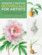 Drawing and Painting Botanicals for Artists : How to Create Beautifully Detailed Plant and Flower Illustrations Volume 4-9781631598579