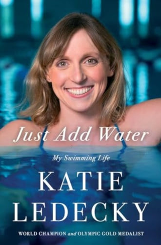 Just Add Water : My Swimming Life-9781668060209