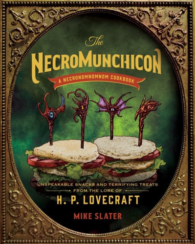 The Necronomnomnom : Recipes and Rites from the Lore of H. P. Lovecraft-9781682684382