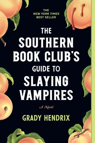 The Southern Book Club's Guide to Slaying Vampires : A Novel-9781683692515