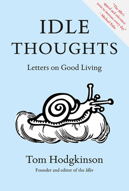 Idle Thoughts : Letters on Good Living-9781739094416