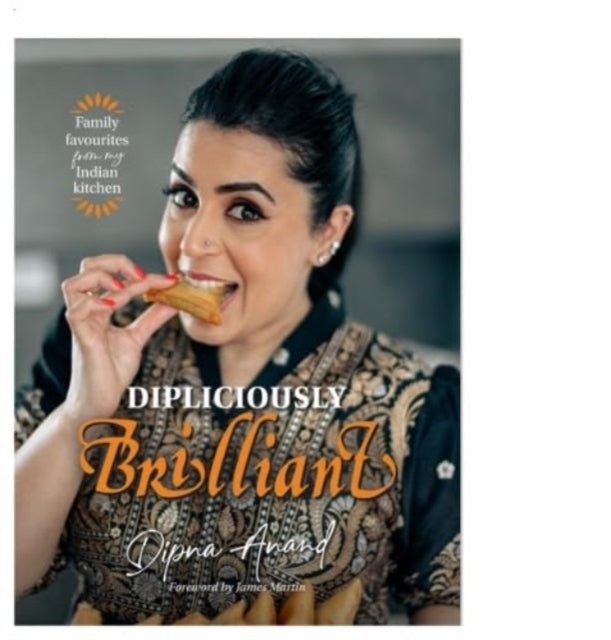 Dipliciously Brilliant : Family favourites from my Indian kitchen-9781739973117