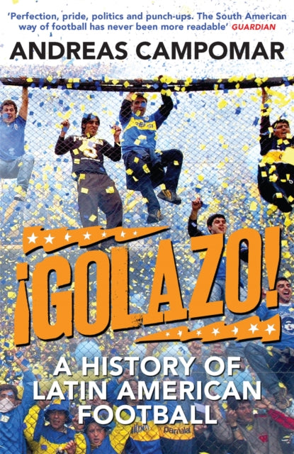 ¡Golazo! : A History of Latin American Football-9781780870397