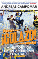 ¡Golazo! : A History of Latin American Football-9781780870397