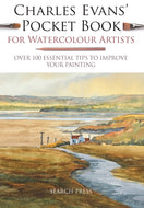 Charles Evans' Pocket Book for Watercolour Artists : Over 100 Essential Tips to Improve Your Painting-9781782216377