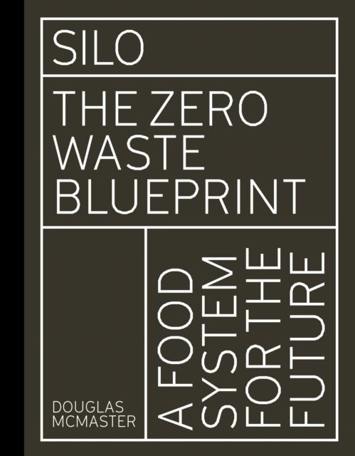 Silo : The Zero Waste Blueprint-9781782406136