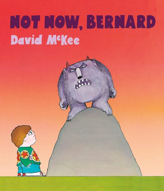 Not Now, Bernard : 45th Anniversary Special Edition with free audiobook read by Hugh Dennis!-9781783449736
