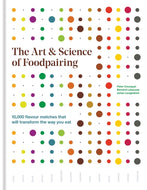 The Art & Science of Foodpairing : 10,000 flavour matches that will transform the way you eat-9781784722906