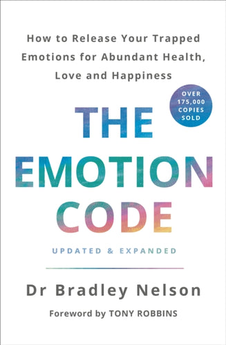 The Emotion Code : How to Release Your Trapped Emotions for Abundant Health, Love and Happiness-9781785042874