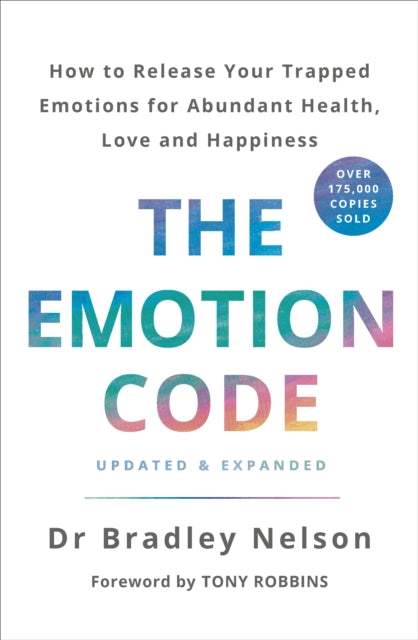 The Emotion Code : How to Release Your Trapped Emotions for Abundant Health, Love and Happiness-9781785042874