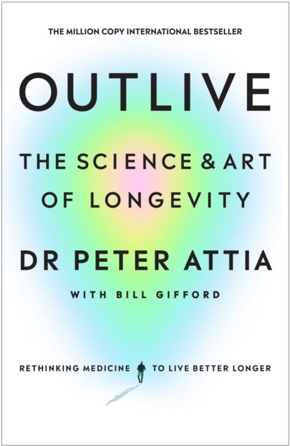 Outlive : The Science and Art of Longevity-9781785044540