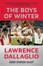 Load image into Gallery viewer, The Boys of Winter : England&#39;s 2003 Rugby World Cup Win, As Told By The Team-9781785120046
