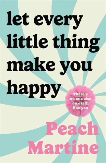 Let Every Little Thing Make You Happy-9781785306662