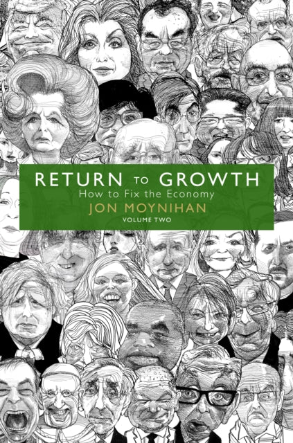 Return to Growth : How to Fix the Economy - Volume Two-9781785909559