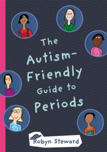 The Autism Friendly Guide to Periods by Robyn Steward (Author)
