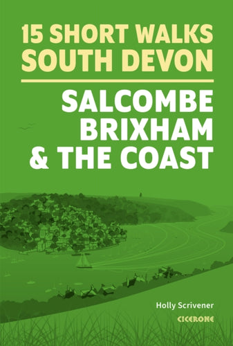 15 Short Walks in South Devon - Salcombe, Brixham and the coast-9781786312532