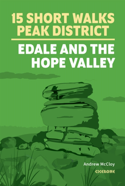 15 Short Walks in the Peak District - Edale and the Hope Valley-9781786312587