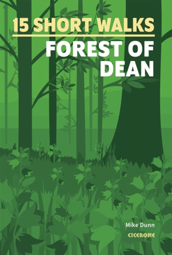 15 Short Walks in the Forest of Dean-9781786312884