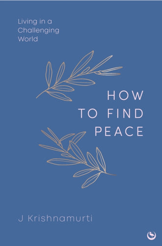 HOW TO FIND PEACE : Living in a Challenging World-9781786789303