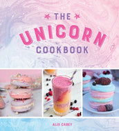 The Unicorn Cookbook : Magical Recipes for Lovers of the Mythical Creature-9781786853004