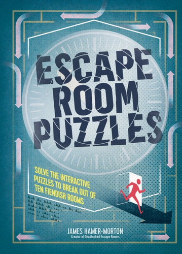 Escape Room Puzzles : Solve the puzzles to break out from ten fiendish rooms-9781787391123