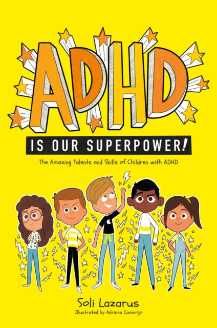 ADHD Is Our Superpower : The Amazing Talents and Skills of Children with ADHD-9781787757301