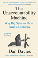 The Unaccountability Machine : Why Big Systems Make Terrible Decisions-9781788169554