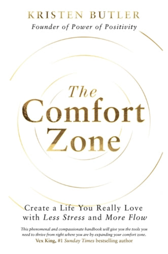 The Comfort Zone : Create a Life You Really Love with Less Stress and More Flow-9781788179102